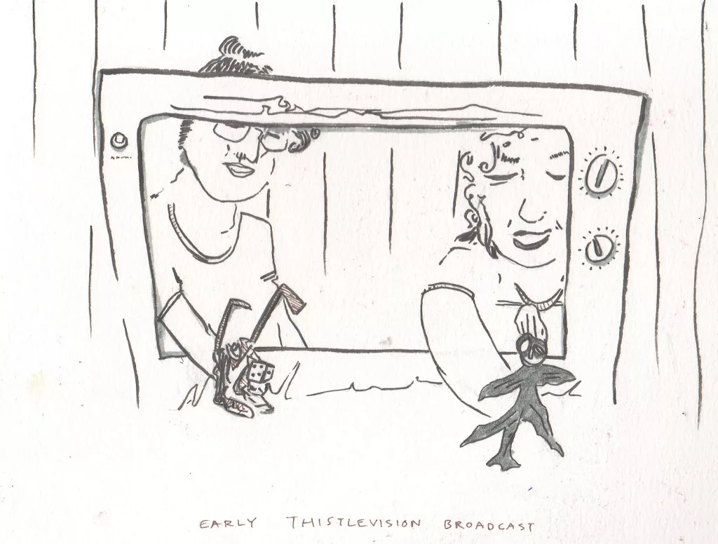 Drawing of thistle scouts reaching through a paper tv set with puppets in their hands. The caption reads "Early Thistlevision Broadcast"